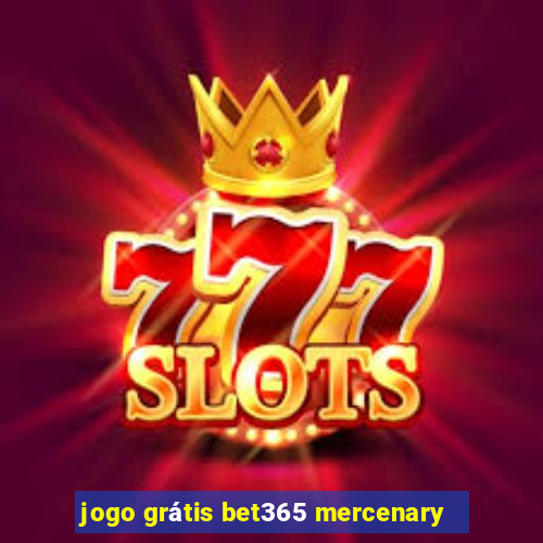 jogo grátis bet365 mercenary