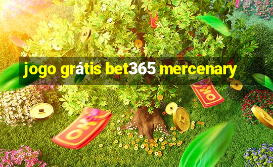 jogo grátis bet365 mercenary