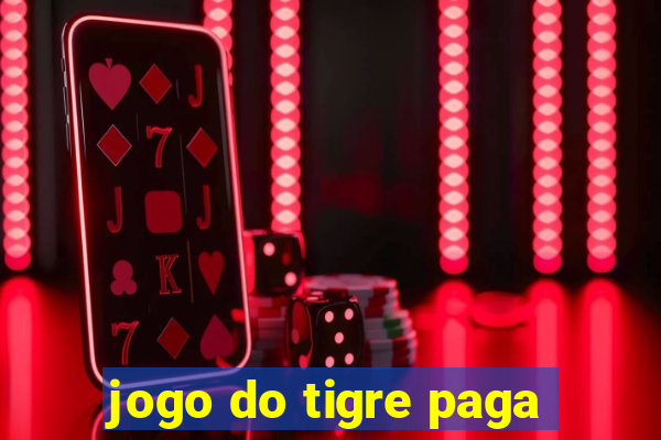 jogo do tigre paga