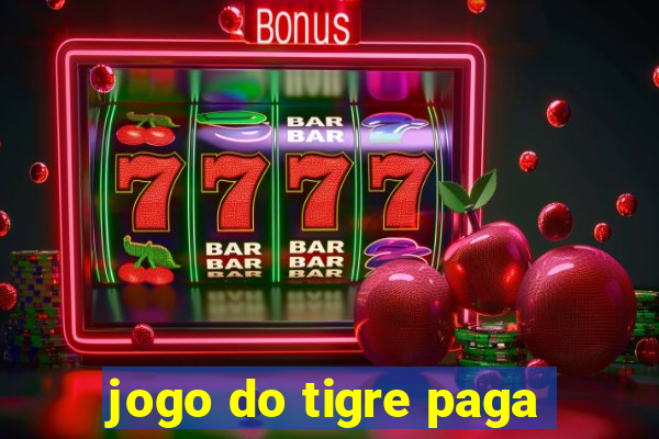 jogo do tigre paga