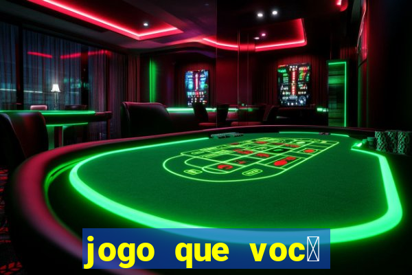 jogo que voc锚 ganha dinheiro