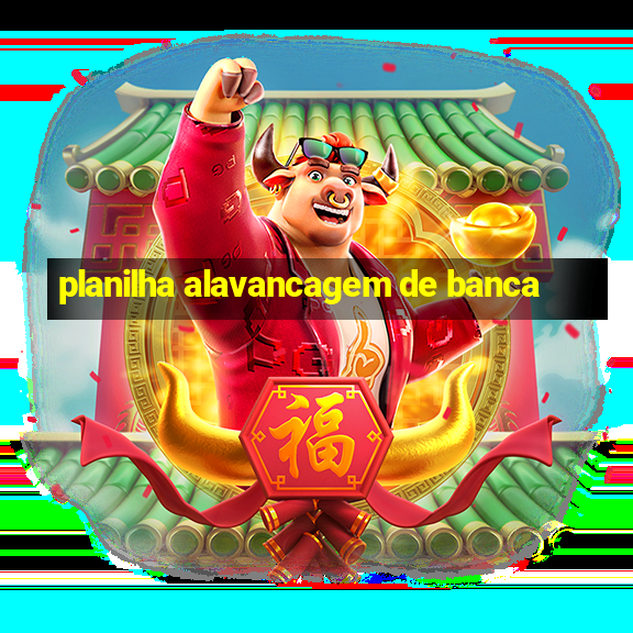 planilha alavancagem de banca