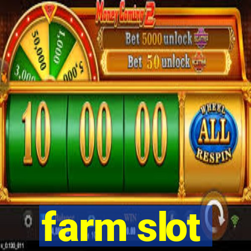 farm slot