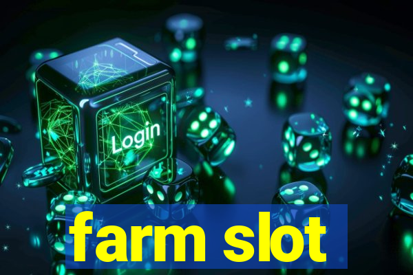 farm slot