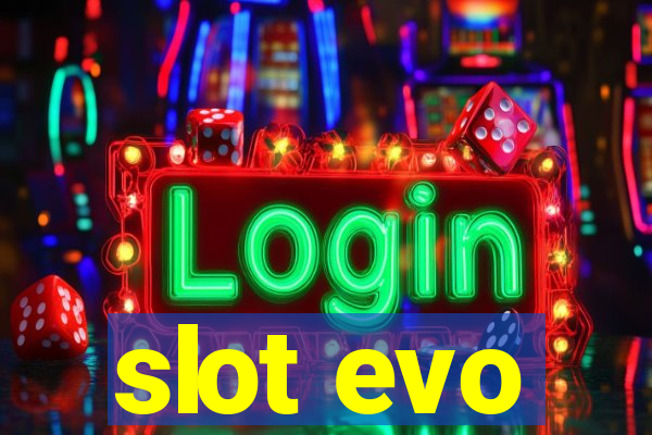 slot evo