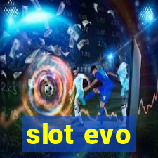 slot evo