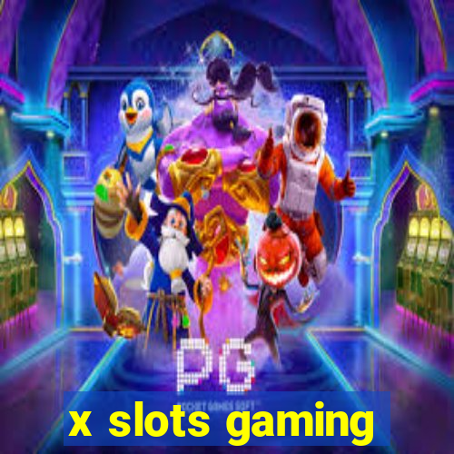 x slots gaming