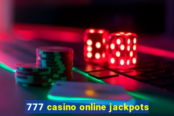 777 casino online jackpots