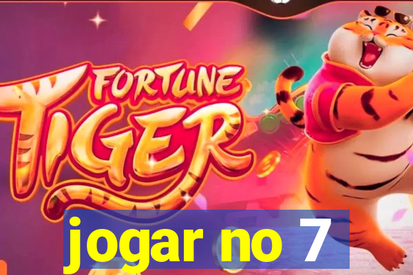 jogar no 7