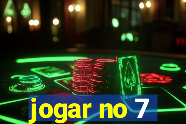 jogar no 7