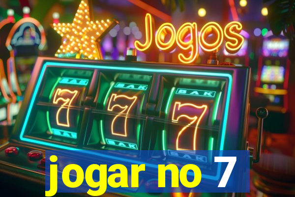 jogar no 7