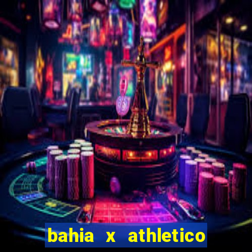 bahia x athletico pr ao vivo