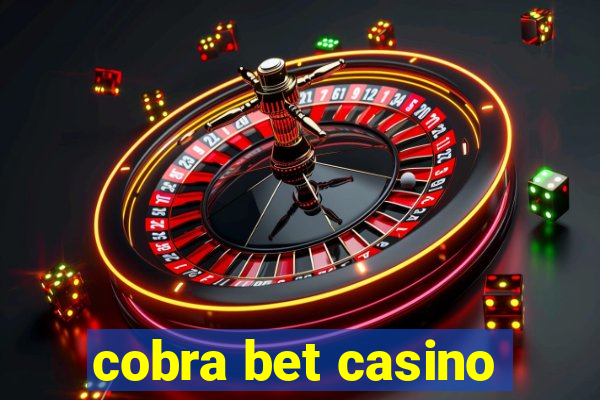 cobra bet casino