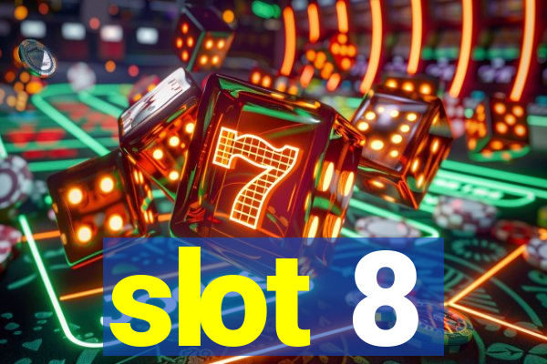 slot 8