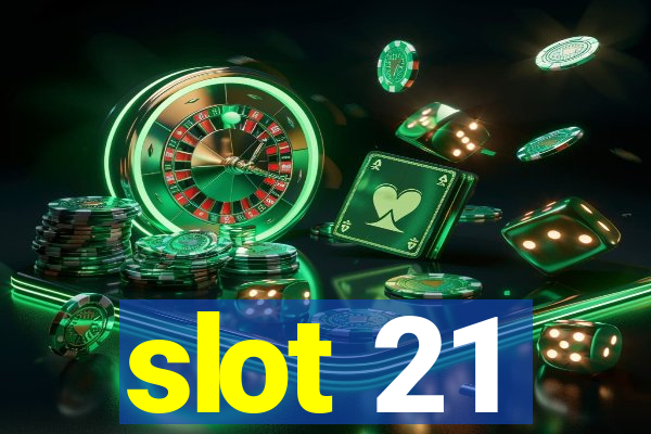 slot 21