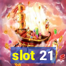 slot 21