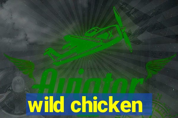 wild chicken