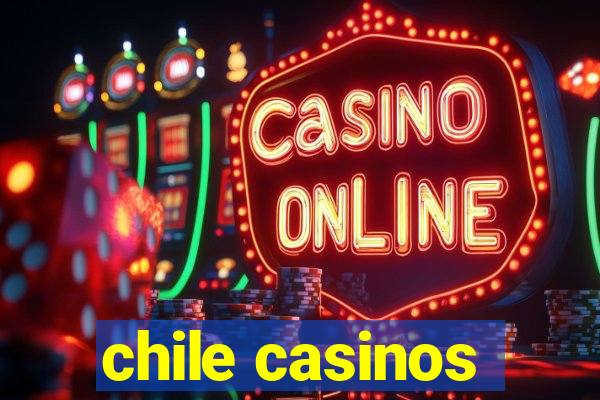 chile casinos