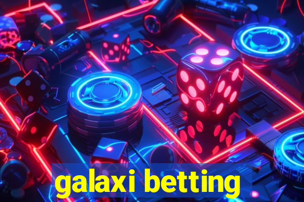 galaxi betting