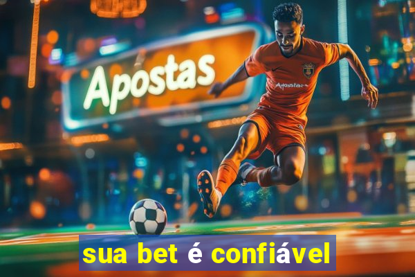 sua bet é confiável