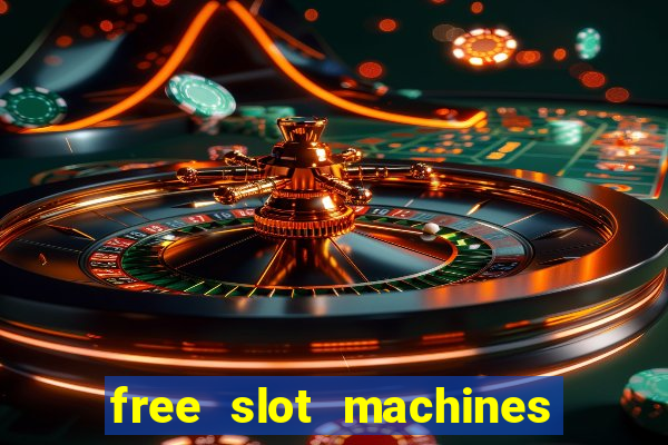 free slot machines with free spins and bonus