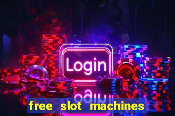 free slot machines with free spins and bonus