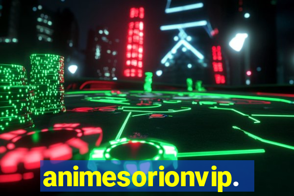 animesorionvip.net