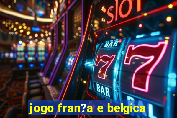 jogo fran?a e belgica