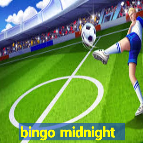 bingo midnight