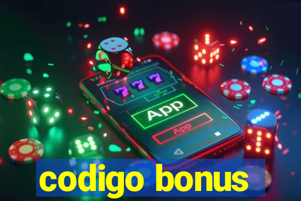 codigo bonus