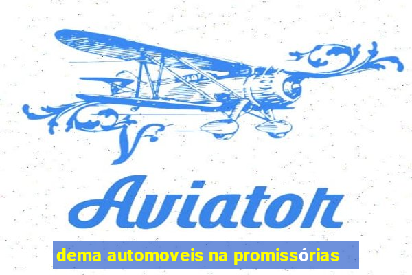 dema automoveis na promissórias