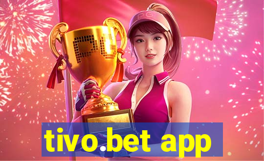 tivo.bet app