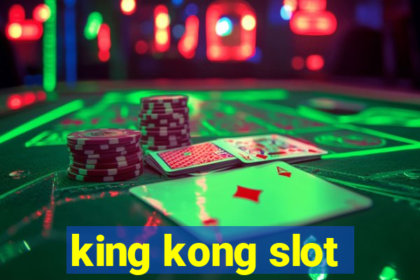 king kong slot