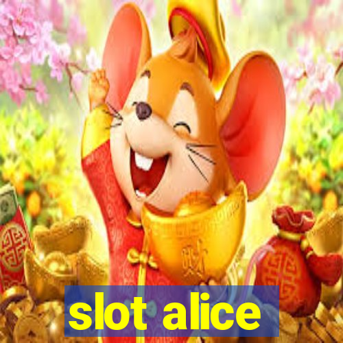 slot alice