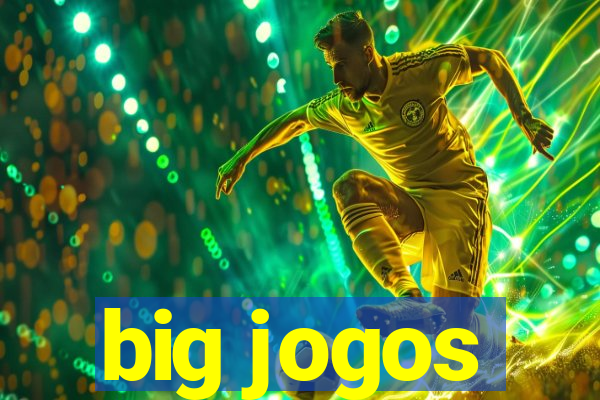 big jogos