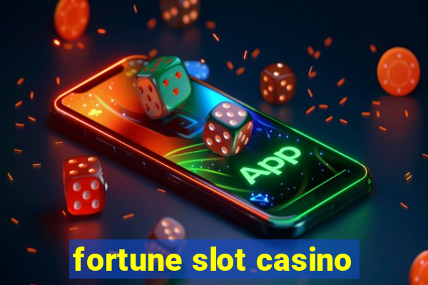 fortune slot casino