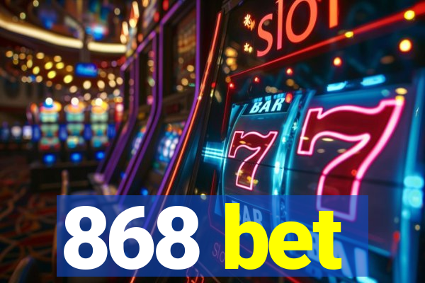 868 bet