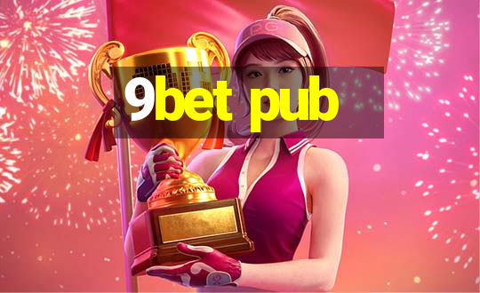 9bet pub