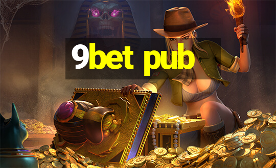 9bet pub