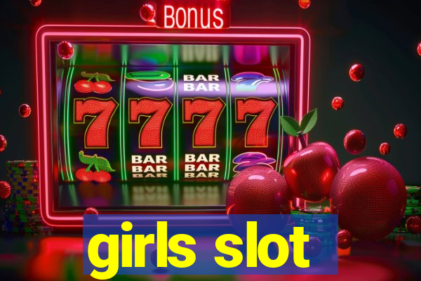 girls slot