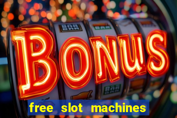 free slot machines with bonus