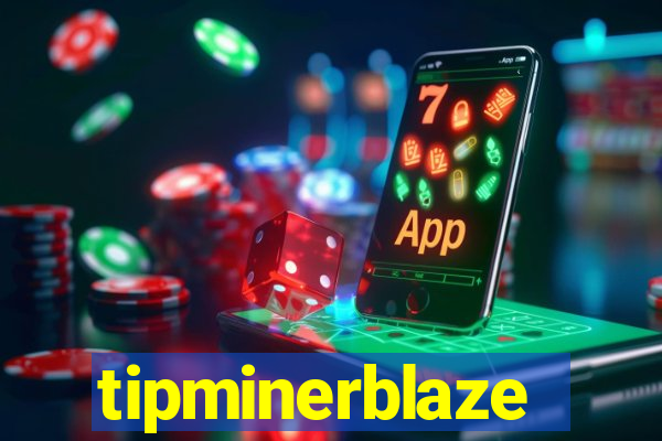 tipminerblaze