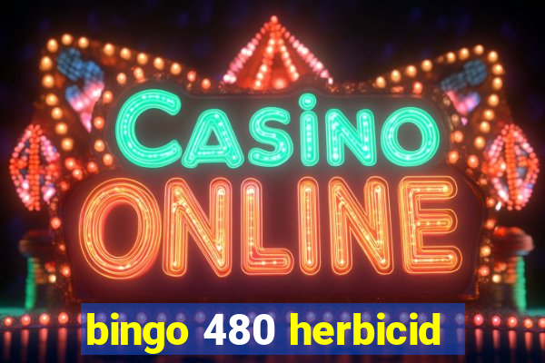 bingo 480 herbicid