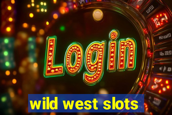 wild west slots