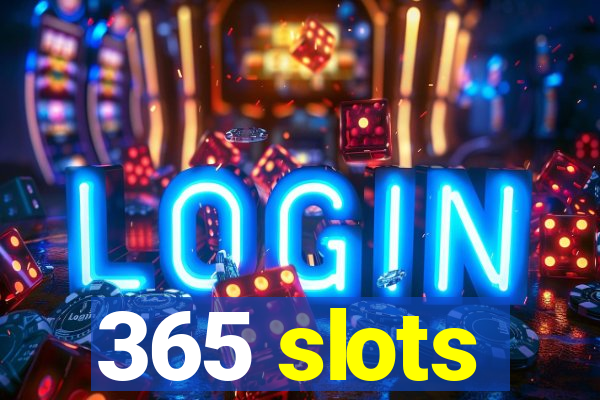 365 slots