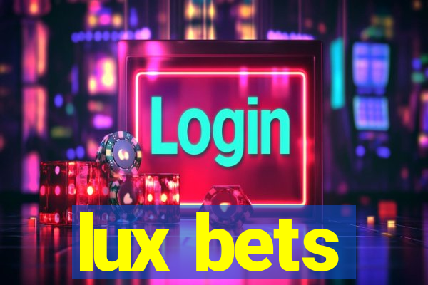 lux bets