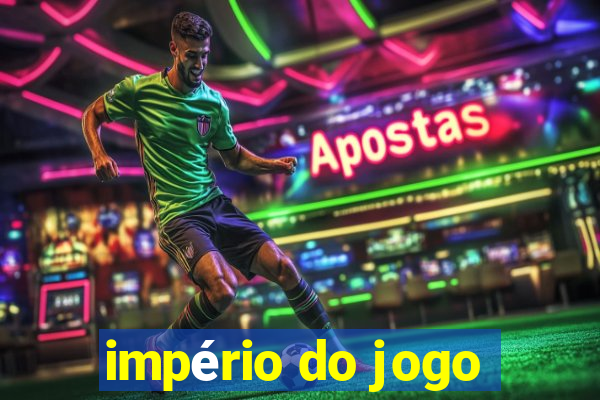 império do jogo