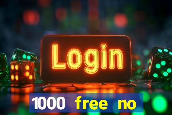 1000 free no deposit casino