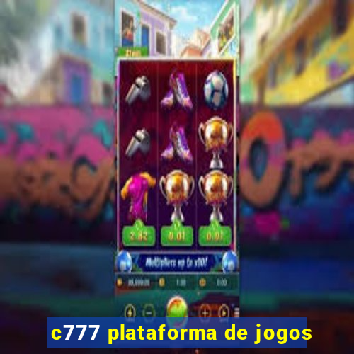 c777 plataforma de jogos