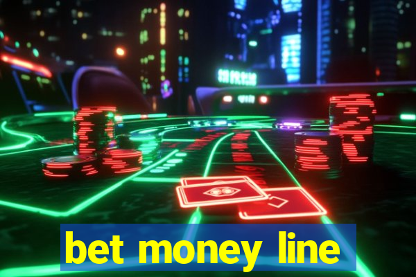 bet money line